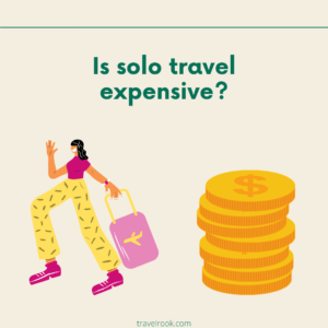 Is solo travel expensive