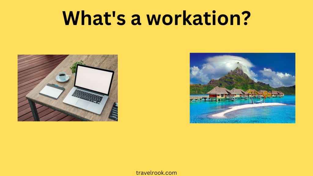 What's a workation